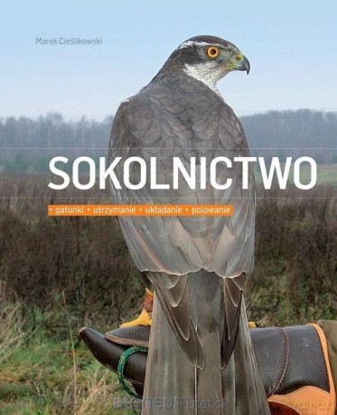 Sokolnictwo - Marek Cieślikowski [KSIĄŻKA]