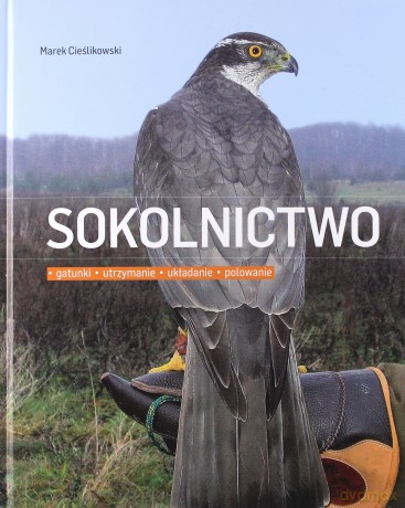 Sokolnictwo - Marek Cieślikowski [KSIĄŻKA]
