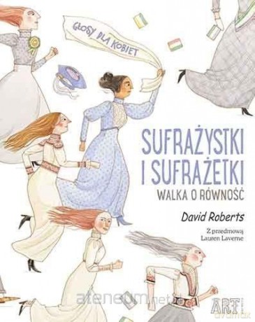 Sufrażystki i Sufrażetki. Walka o równość [KSIĄŻKA]