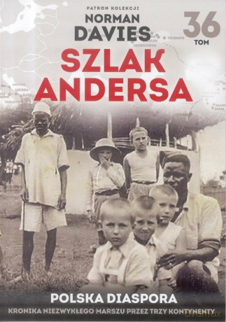 Szlak Andersa (Tom 36) Polska diaspora - Norman Davies [KSIĄŻKA]