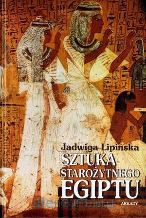 Sztuka starożytnego Egiptu [KSIĄŻKA]