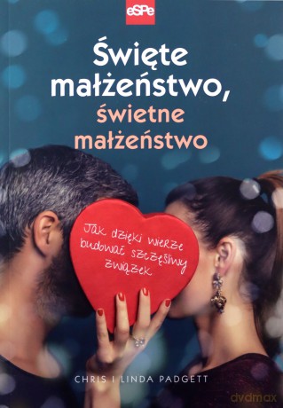 Święte małżeństwo, świetne małżeństwo - Chris Padgett, Linda Padgett [KSIĄŻKA]
