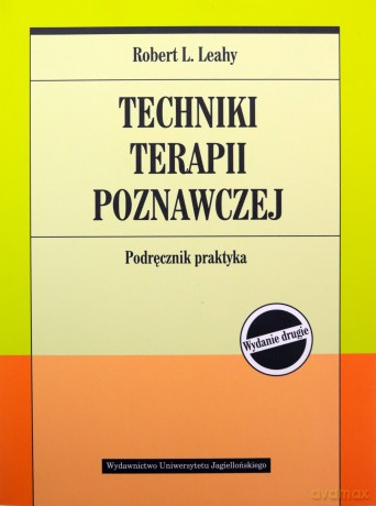 Techniki terapii poznawczej. Podręcznik praktyka - Robert L. Leahy [KSIĄŻKA]