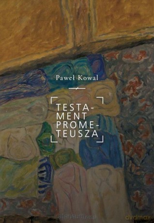 Testament Prometeusza - Paweł Kowal [KSIĄŻKA]