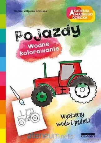 Wodne kolorowanie. Pojazdy - Zbigniew Dmitroca [KSIĄŻKA]