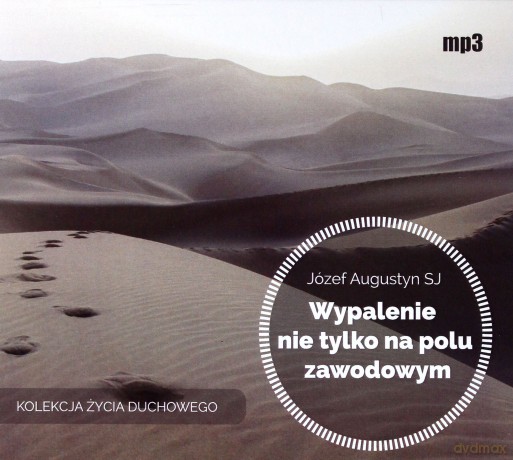 Wypalenie nie tylko na polu zawodowym - Józef Augustyn [AUDIOBOOK]