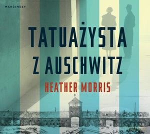Tatuażysta z Auschwitz - Heather Morris [AUDIOBOOK]