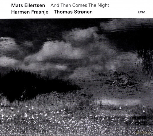 Mats Eilertsein: And Than Comes The Night [CD]
