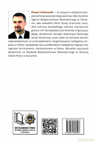 Nielegalna imigracja. Przeciwdziałanie, aspekty instytucjonalne i prawne. Część 2 - P. Lubiewski [KSIĄŻKA]