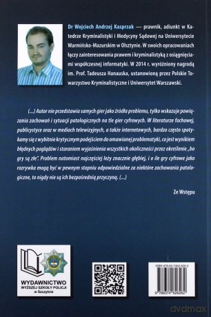 Patologie gier cyfrowych. Studium z zakresu polityki kryminalnej - W.A. Kasprzak [KSIĄŻKA]