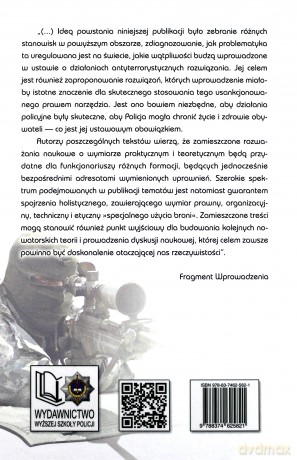 Specjalne użycie broni. Stan obecny, zagrożenia, propozycje rozwiązań - K. Jałoszyński, W. Zubrzycki, J. Stelmach [KSIĄŻKA]