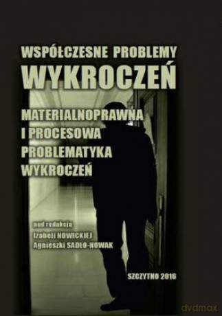 Współczesne problemy wykroczeń - I. Nowicka, A. Sadło-Nowak [KSIĄŻKA]