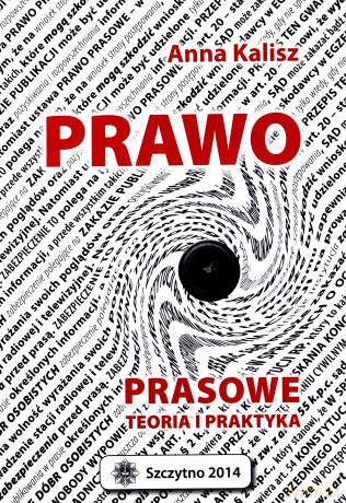 Prawo prasowe. Teoria i praktyka - A. Kalisz [KSIĄŻKA]