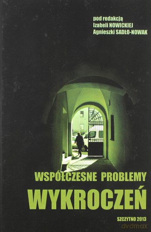 Współczesne problemy wykroczeń - I. Nowicka, A. Sadło-Nowak [KSIĄŻKA]
