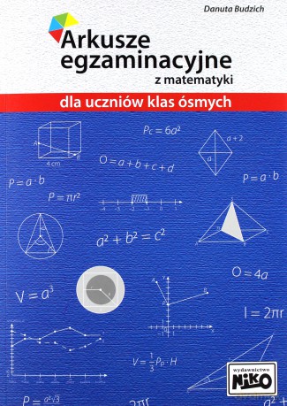 Arkusze egzaminacyjne z matematyki dla uczniów klas ósmych - Danuta Budzich [KSIĄŻKA]