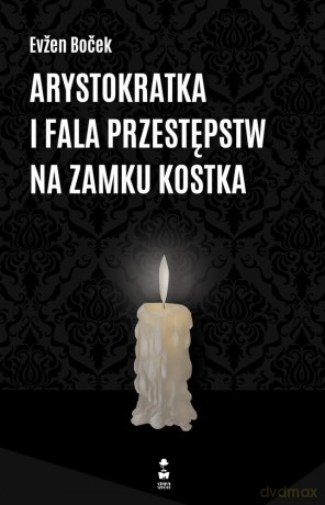 Arystokratka i fala przestępstw na zamku Kostka - Evzen Bocek [KSIĄŻKA]