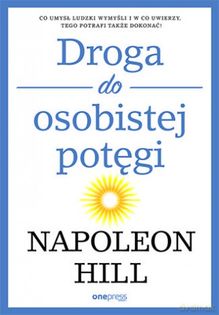 Droga do osobistej potęgi - Napoleon Hill [KSIĄŻKA]
