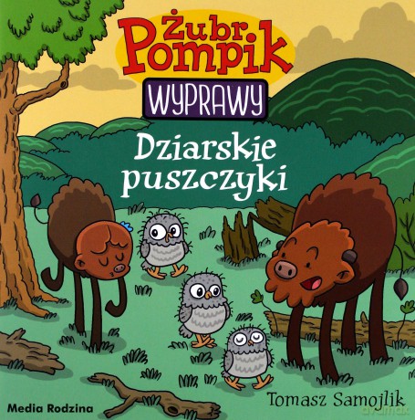 Dziarskie puszczyki. Żubr Pompik - Tomasz Samojlik [KSIĄŻKA]