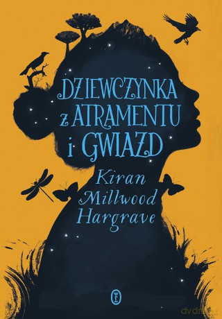 Dziewczynka z atramentu i gwiazd - Kiran Millwood Hargrave [KSIĄŻKA]