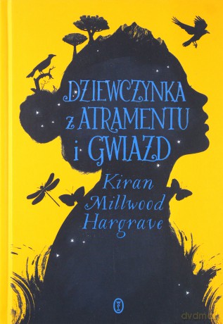 Dziewczynka z atramentu i gwiazd - Kiran Millwood Hargrave [KSIĄŻKA]
