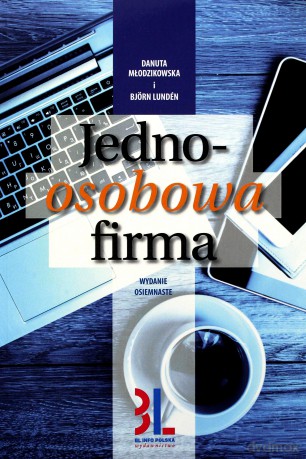 Jednoosobowa firma. Jak założyć i samodzielnie prowadzić jednoosobową działalność gospodarczą - Danuta Młodzikowska, Bjorn Lunden [KSIĄŻKA]