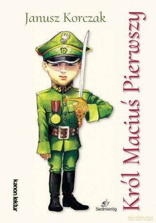 Król Maciuś Pierwszy - Janusz Korczak [KSIĄŻKA]