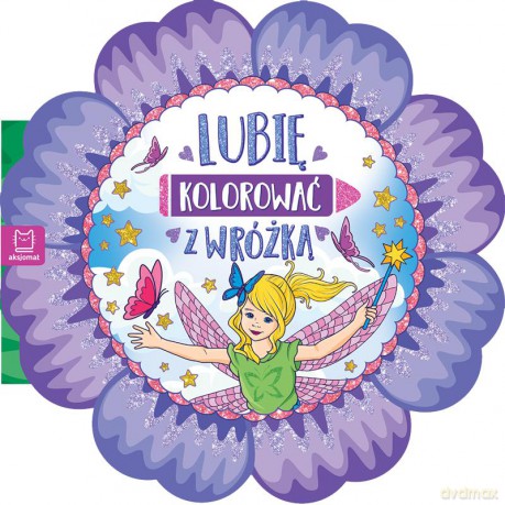 Lubię kolorować z wróżką [KSIĄŻKA]