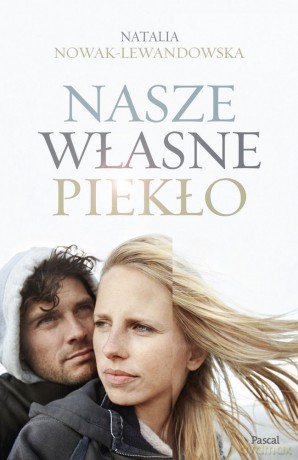 Nasze własne piekło - Natalia Nowak-Lewandowska [KSIĄŻKA]