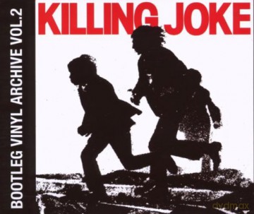 Killing Joke: Bootleg Vinyl Archive II [3CD]