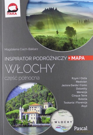 Włochy część północna. Inspirator podróżniczy. Pascal - Magdalena Ciach-Baklarz [KSIĄŻKA]