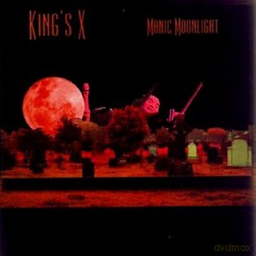 King's X: Manic Moonlight [CD]