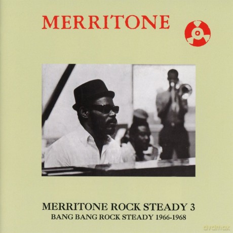 Merritone Rock Steady 3: Bang Bang Rock Steady 1966-1968 [CD]