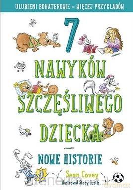 7 nawyków szczęśliwego dziecka. Nowe historie - Sean Covey [KSIĄŻKA]