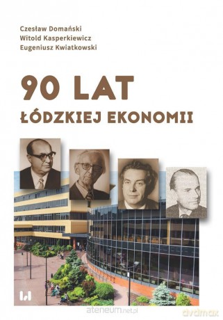 90 lat łódzkiej ekonomii [KSIĄŻKA]