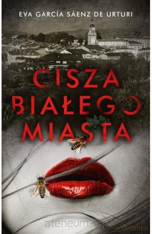 Cisza białego miasta - Eva Garcia Saenz de Urturi [KSIĄŻKA]
