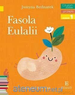 Czytam sobie - Fasola Eulalii - Justyna Bednarek [KSIĄŻKA]