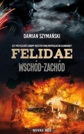 Felidae. Wschód-Zachód - Damian Szymański [KSIĄŻKA]