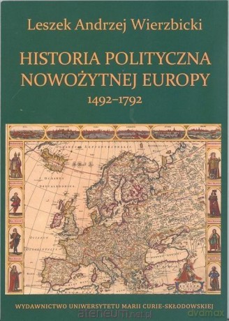 Historia polityczna nowożytnej Europy 1492-1792 - Leszek Andrzej Wierzbicki [KSIĄŻKA]