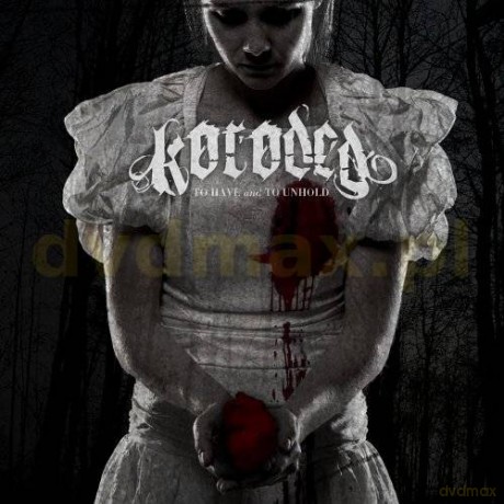 Koroded: To Have And To Unhold [CD]