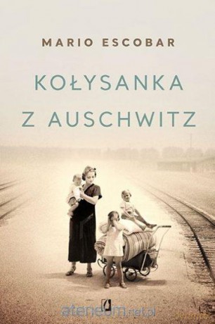 Kołysanka z Auschwitz - Mario Escobar [KSIĄŻKA]