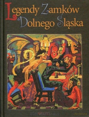 Legendy zamków Dolnego Śląska [KSIĄŻKA]