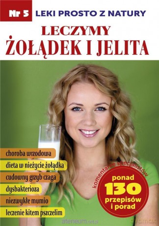 Leki prosto z natury cz. 5 leczymy żołądek i jelita [KSIĄŻKA]