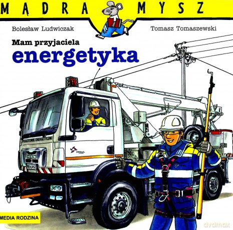Mądra mysz - Mam przyjaciela energetyka - Bolesław Ludwiczak [KSIĄŻKA]