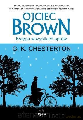 Ojciec Brown. Księga wszystkich spraw - G.K. Chesterton [KSIĄŻKA]