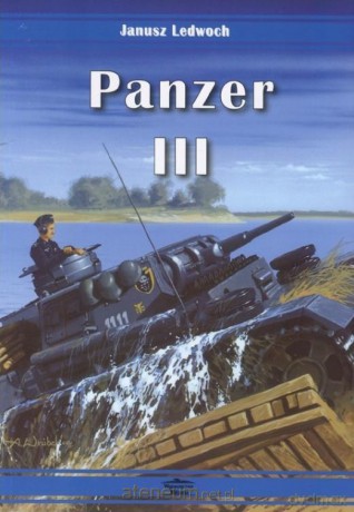 Panzer III - Janusz Ledwoch [KSIĄŻKA]