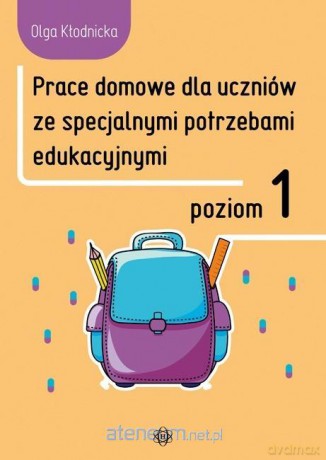 Prace domowe dla uczniów ze specjalnymi.. Poziom 1 - Olga Kłodnicka [KSIĄŻKA]