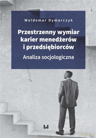 Przestrzenny wymiar karier menadżerów - Waldemar Dymarczyk [KSIĄŻKA]