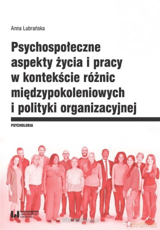 Psychospołeczne aspekty życia i pracy - Anna Lubrańska [KSIĄŻKA]