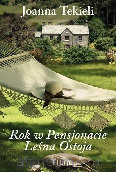 Rok w Pensjonacie Leśna Ostoja - Joanna Tekieli [KSIĄŻKA]