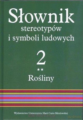 Słownik stereotypów i symboli ludowych (Tom 2) Rośliny - Jerzy Bartmiński [KSIĄŻKA]